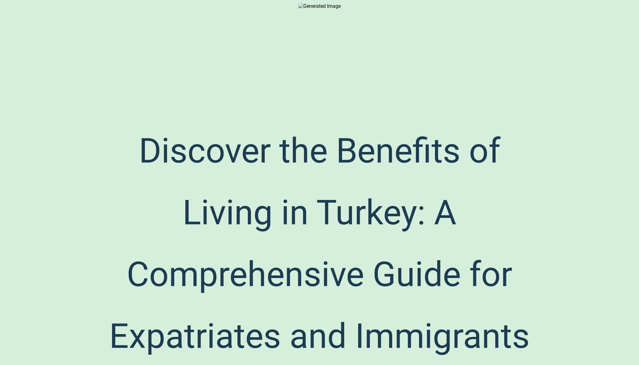 Discover the Benefits of Living in Turkey: A Comprehensive Guide for ...
