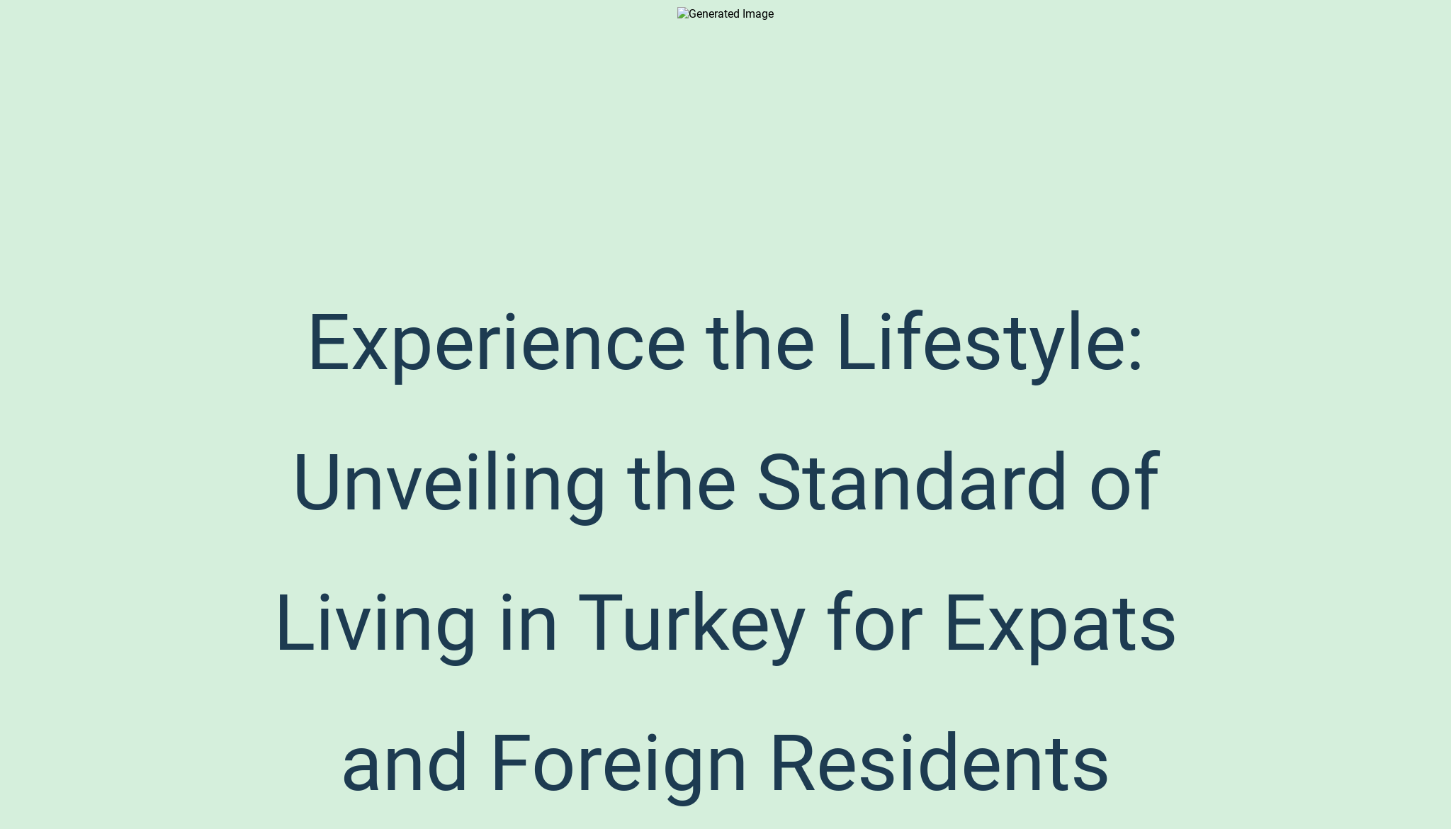 Experience the Lifestyle: Unveiling the Standard of Living in Turkey ...