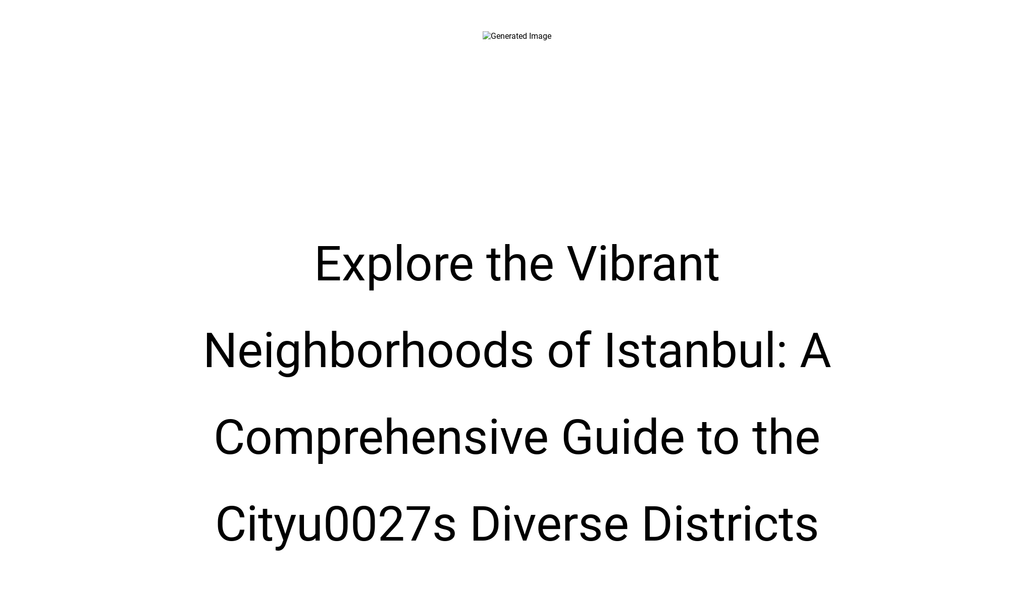 Explore the Vibrant Neighborhoods of Istanbul: A Comprehensive Guide to