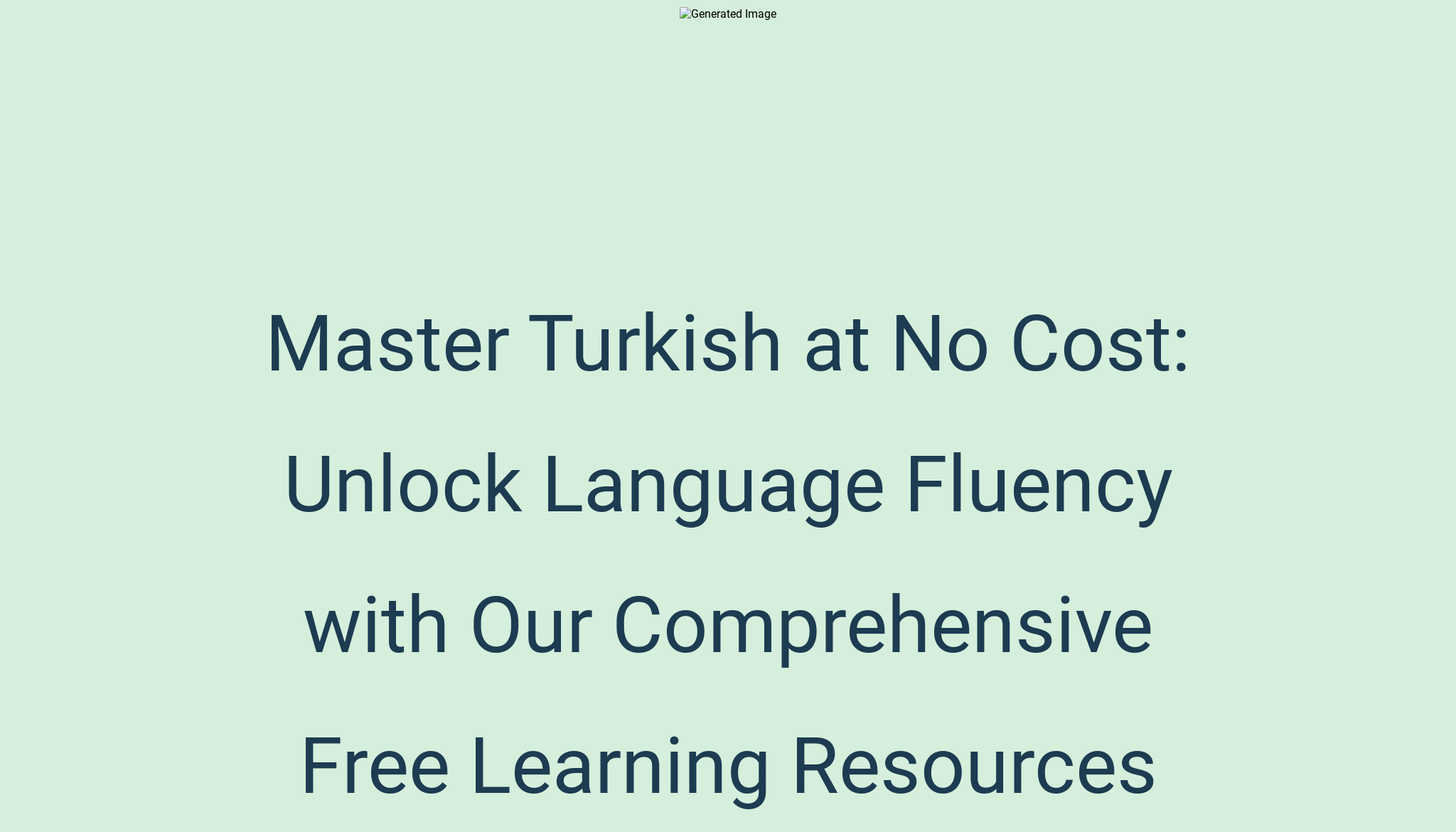 Master Turkish at No Cost: Unlock Language Fluency with Our ...