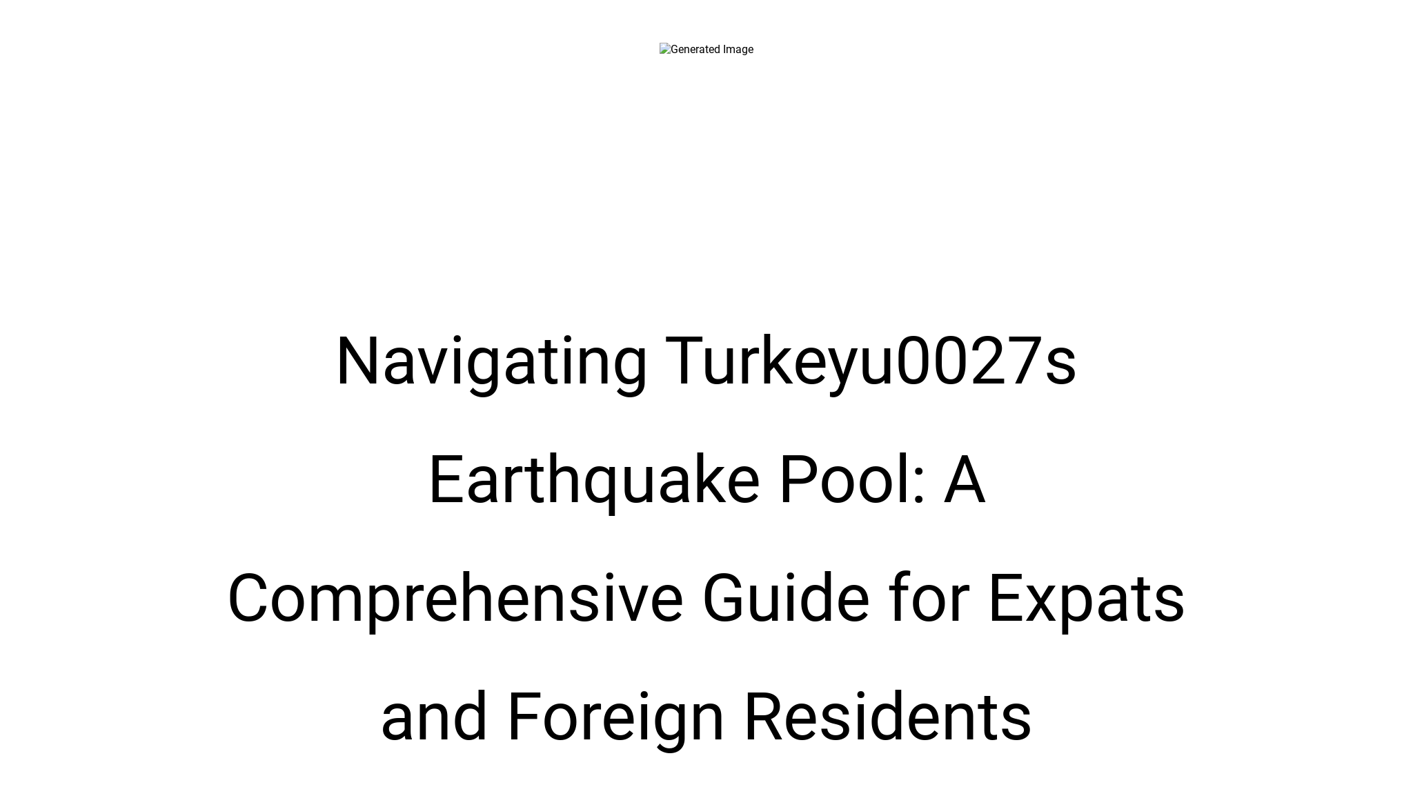 Navigating Turkey's Earthquake Pool: A Comprehensive Guide for Expats 