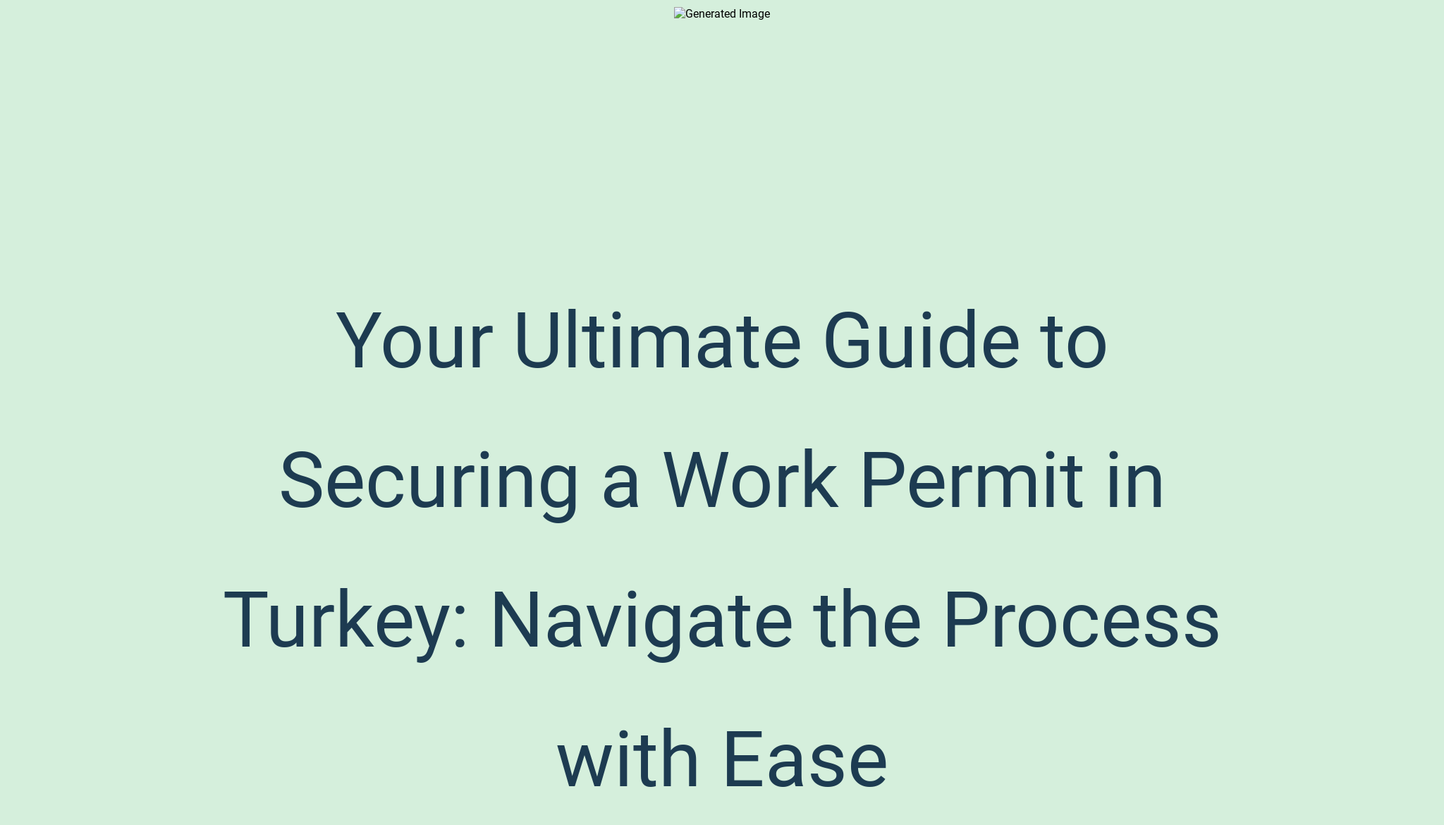 Your Ultimate Guide to Securing a Work Permit in Turkey: Navigate the ...